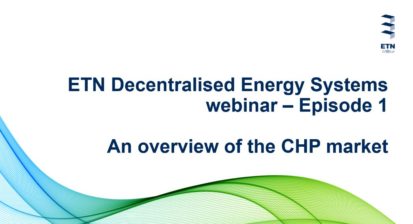 First episode of ETN Decentralised Energy Systems webinar series: An overview of the CHP market