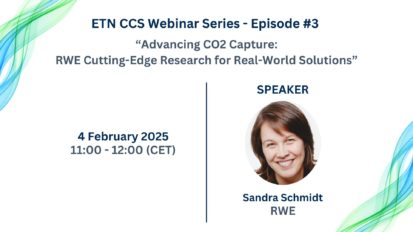 ETN CCS Webinar Series – Episode 3 on “Advancing CO2 Capture: RWE Cutting-Edge Research for Real-World Solutions”