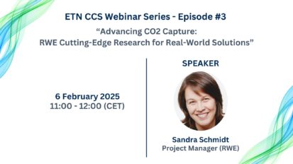 ETN CCS Webinar Series – Episode 3 on “Advancing CO2 Capture: RWE Cutting-Edge Research for Real-World Solutions”