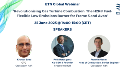 ETN Webinar – “Revolutionising Gas Turbine Combustion: The H2R® Fuel-Flexible Low Emissions Burner for Frame 5 and Avon”