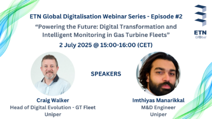 ETN Global Digitalisation Webinar Series – Episode #2 “Powering the Future: Digital Transformation and Intelligent Monitoring in Gas Turbine Fleets”
