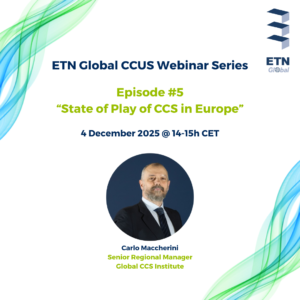 ETN CCS Webinar Series – Episode 5 on “State of Play of CCS in Europe”